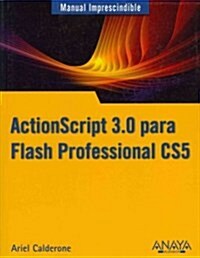 ActionScript 3.0 para Flash Professional CS5 / ActionScript 3.0 for Flash Professional CS5 (Paperback)