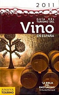 Guia del turismo del vino en Espana 2011 / Wine tourism Guide in Spain 2011 (Paperback)