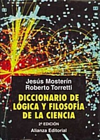 Diccionario de logica y filosofia de la ciencia / Dictionary of Logic and Philosophy of Science (Hardcover)