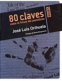 80 claves sobre el futuro del periodismo / 80 keys on the future of journalism (Paperback)