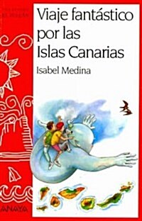 Viaje fantastico por las Islas Canarias / Fantastic Trip to the Canary Islands (Paperback)