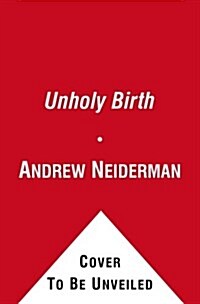 Unholy Birth (Paperback, Reprint)