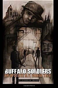 Buffalo Soldiers: An Upstate New York Mafia Tale (Paperback)