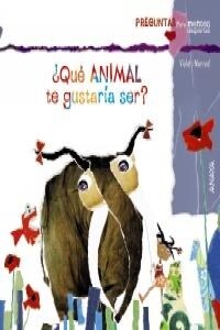 Que animal te gustaria ser? / What animal would you like to be? (Hardcover)