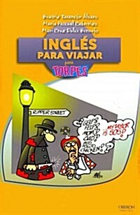 Ingles para viajar para torpes / English to travel for Dummies (Paperback)