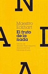 El fruto de la nada y otros escritos / The fruit of nowhere and other writings (Paperback, POC)