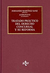Tratado pr?tico del Derecho Concursal y su reforma / Practical Treatise of Bankruptcy Law and its reform (Hardcover)