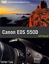 Canon EOS 550D / Canon EOS Rebel T2i/550D From Snapshots to Great Shots (Paperback, DVD-ROM)