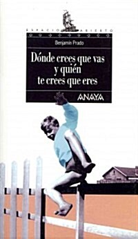 D?de crees que vas y qui? te crees que eres / Where do you Think Youre Going and How do you Think You Are (Paperback)