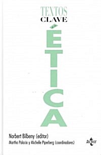 Textos clave de la etica / Key Texts of Ethics (Hardcover)