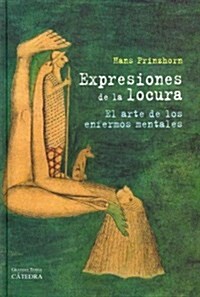 Expresiones de la locura / Expressions of Madness (Hardcover, Translation)