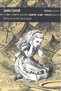 A traves del espejo y lo que Alicia encontro al otro lado / Through the Looking Glass and What Alice Found There (Paperback, Translation)