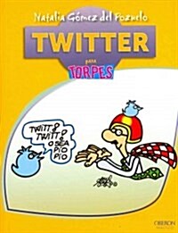 Twitter para torpes / Twitter for Dummies (Paperback)
