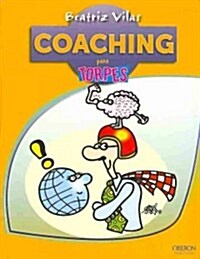 Coaching para torpes / Coaching for Dummies (Paperback)