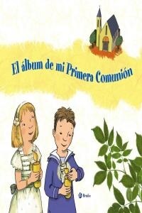 El ?bum de mi Primera Comuni? / The album of my First Communion (Paperback, Spiral)