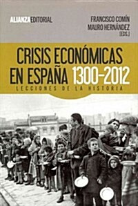 Crisis econ?icas en Espa?, 1300-2012 / Economic crisis in Spain, 1300-2012 (Paperback)