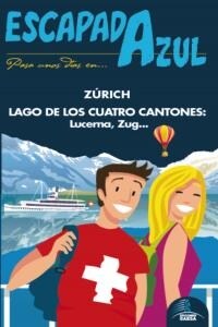 Escapada Azul Zurich y Lago de los Cuatro Cantones / Blue Escape Zurich and Lake Lucerne (Paperback)