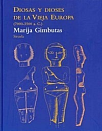 Diosas y dioses de la vieja europa 7000-3500a.C. / The Goddensses and Gods of Old Europe (Hardcover, Translation)