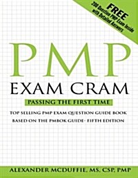 PMP Exam Cram: Pass on the First Time Project Management Professional Exam (Paperback)