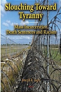 Slouching Toward Tyranny (Paperback)