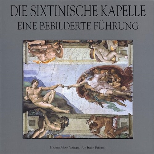 Die Sixtinische Kapelle: Eine Bebilderte Fuhrung (Hardcover)