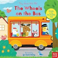 The Wheels on the Bus: Sing Along with Me! (Board Books)