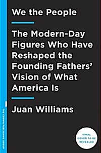 We the People: The Modern-Day Figures Who Have Reshaped and Affirmed the Founding Fathers Vision of America (Hardcover)