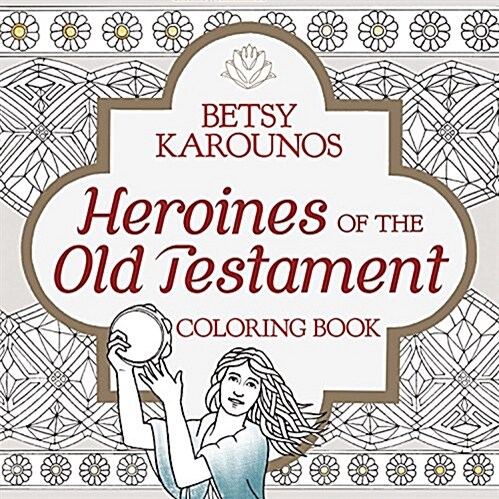 Heroines of the Old Testament Coloring Book (Paperback, CLR)
