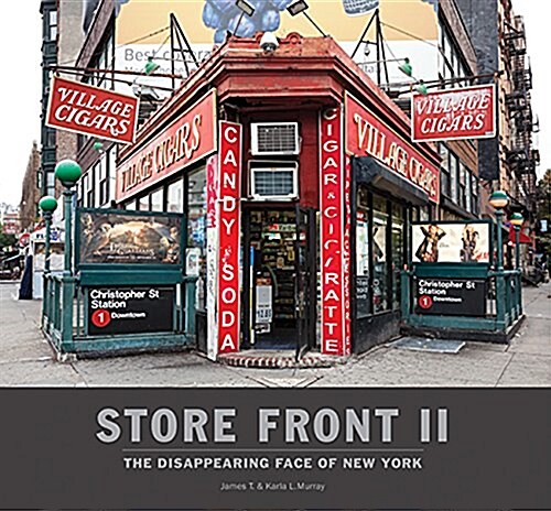 Store Front II: A History Preserved: The Disappearing Face of New York (Hardcover)