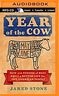 Year of the Cow: How 420 Pounds of Beef Built a Better Life for One American Family (MP3 CD)