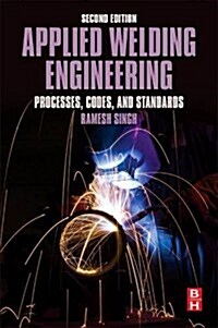 Applied Welding Engineering: Processes, Codes, and Standards (Paperback, 2)