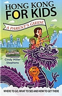 Hong Kong for Kids: A Parents Guide (Paperback)