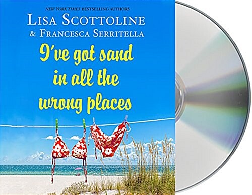 Ive Got Sand in All the Wrong Places (Audio CD, Unabridged)