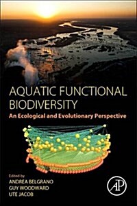 Aquatic Functional Biodiversity: An Ecological and Evolutionary Perspective (Paperback)