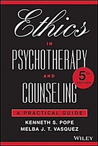 Ethics in Psychotherapy and Counseling: A Practical Guide (Paperback, 5)