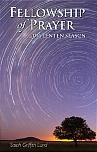 Fellowship of Prayer: 2016 Lenten Season (Paperback)