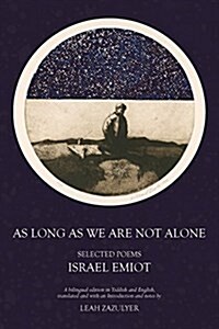 As Long as We Are Not Alone: Selected Poems (Paperback)