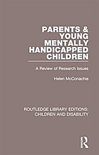 Parents and Young Mentally Handicapped Children : A Review of Research Issues (Hardcover)