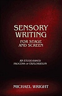 Sensory Writing for Stage and Screen (Paperback)