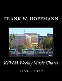 KFXM Weekly Music Charts: 1959 - 1962 (Paperback)