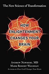 How Enlightenment Changes Your Brain: The New Science of Transformation (Hardcover)