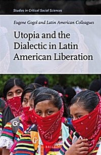 Utopia and the Dialectic in Latin American Liberation (Hardcover)