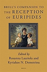 Brills Companion to the Reception of Euripides (Hardcover)