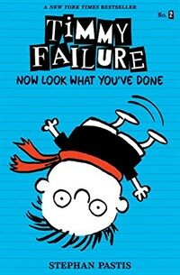 Timmy Failure: Now Look What You've Done (Paperback)