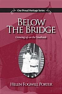 Below the Bridge: Memories of the South Side of St. Johns (Paperback)