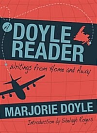 A Doyle Reader: Writings from Home and Away (Paperback)