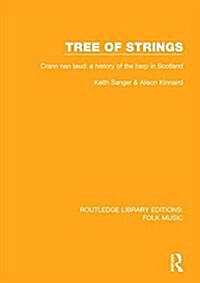 Tree of Strings : Crann Nan Teud: A History of the Harp in Scotland (Hardcover)