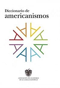 Diccionario de Americanismos / Dictionary of Standarized Latin American Vocabulary (Hardcover)