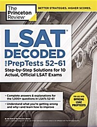 LSAT Decoded (Preptests 52-61): Step-By-Step Solutions for 10 Actual, Official LSAT Exams (Paperback)