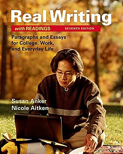 Real Writing with Readings: Paragraphs and Essays for College, Work, and Everyday Life (Paperback, 7)